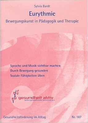 Eurythmie: Bewegungskunst in Pädagogik und Therapie