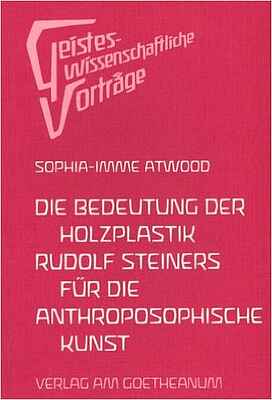Die Bedeutung der Holzplastik Rudolf Steiners für Musik und Eurythmie